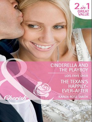 cover image of Cinderella and the Playboy / The Texan's Happily-Ever-After